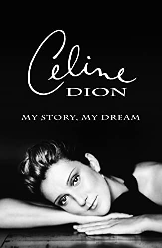 Imagen de archivo de CELINE DION, My Story, My Dream, a la venta por Book Orphanage