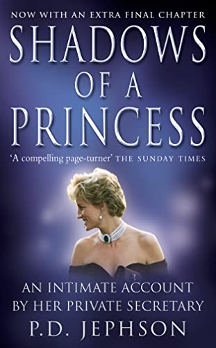 9780007113590: Shadows of a Princess: Diana, Princess of Wales 1987-1996 - An Intimate Account by Her Private Secretary