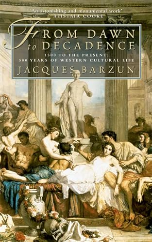 Stock image for From Dawn to Decadence Pt. 2 : 500 Years of Western Cultural Life, 1500 to the Present for sale by Better World Books Ltd