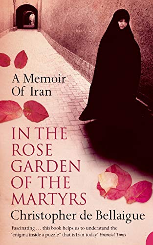 Stock image for In the Rose Garden of the Martyrs: a Memoir of Iran for sale by Better World Books