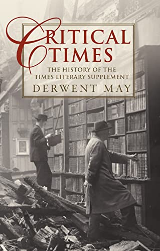 Stock image for Critical Times: The History of the Times Literary Supplement for sale by AwesomeBooks