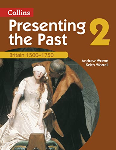 Stock image for Presenting the Past (2) - Britain 1500-1750: Inspire and motivate pupils with this ground-breaking history series.: Book 2 for sale by Chiron Media