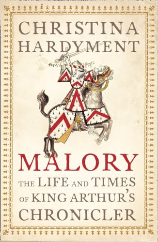 9780007114887: MALORY: The Life and Times of King Arthur's Chronicler