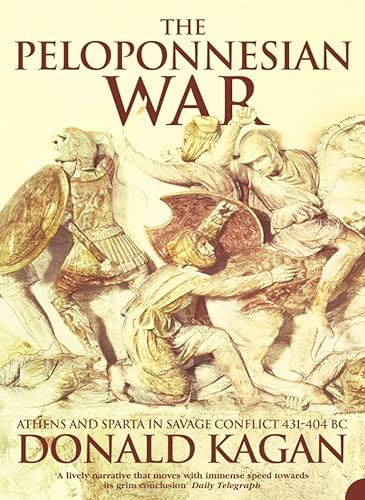 9780007115068: The Peloponnesian War: Athens and Sparta in Savage Conflict 431–404 BC