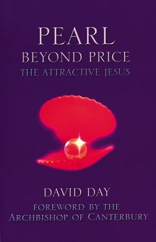 Imagen de archivo de Pearl beyond price: the attractive Jesus a la venta por Cotswold Internet Books