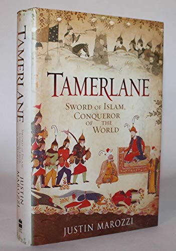 9780007116119: Tamerlane: Sword of Islam, Conqueror of the World