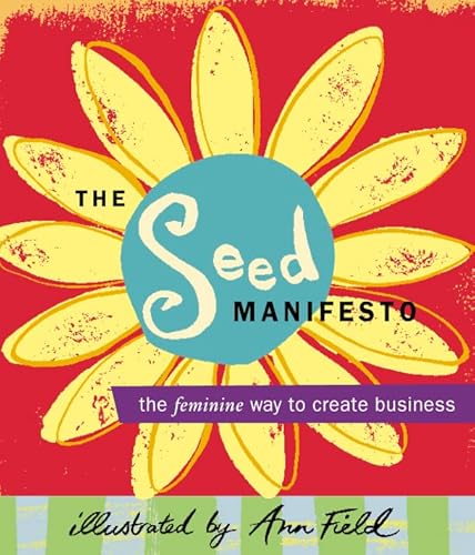 Beispielbild fr The SEED Manifesto: The Feminine way to create business zum Verkauf von WorldofBooks