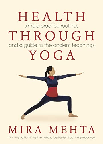 Stock image for Health Through Yoga: Simple Practice Routines and a Guide to the Ancient Teachings for sale by St Vincent de Paul of Lane County