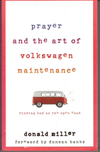 Beispielbild fr Prayer and the Art of Volkswagen Maintenance: Finding God on the Open Road zum Verkauf von Reuseabook