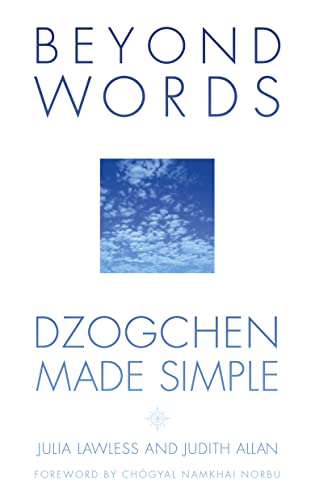 Beyond Words: Dzogchen Made Simple (9780007116775) by Lawless, Julia; Allan, Judith