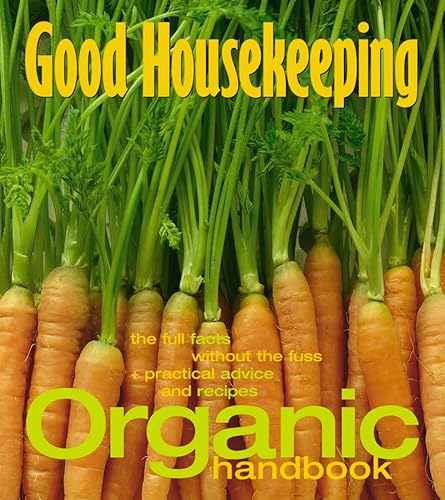 Beispielbild fr The Good Housekeeping Organic Handbook zum Verkauf von AwesomeBooks