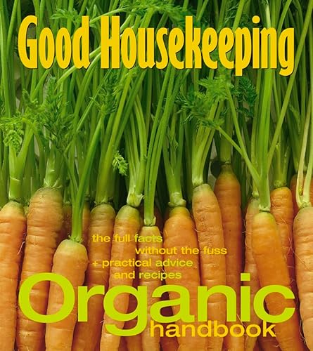 9780007116898: The Good Housekeeping Organic Handbook