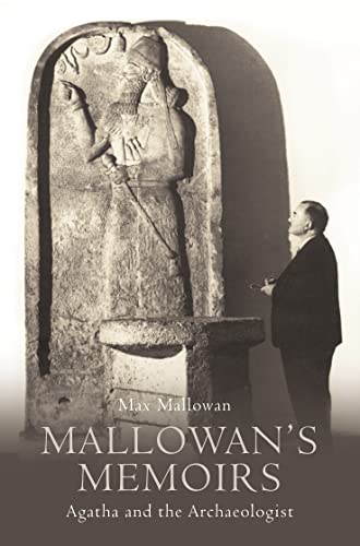 9780007117048: Mallowan's Memoirs: Agatha and the Archaelogist