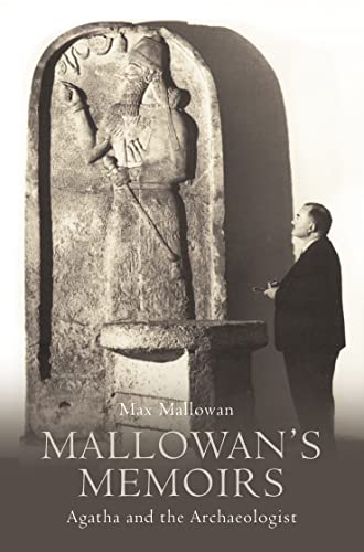 9780007117048: Mallowan’s Memoirs: Agatha and the Archaeologist: Agatha and the Archaelogist