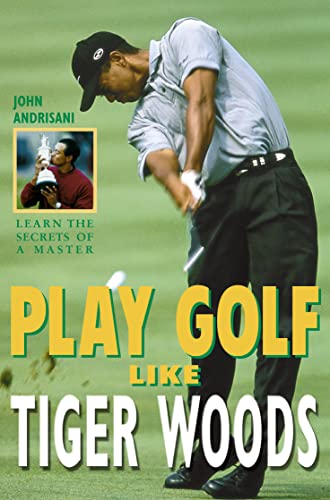 Beispielbild fr Play Golf Like Tiger Woods zum Verkauf von AwesomeBooks