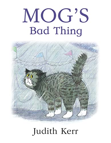 9780007117529: Mog’s Bad Thing: The illustrated adventures of the nation’s favourite cat, from the author of The Tiger Who Came To Tea