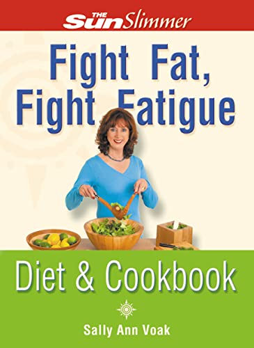 Stock image for Fight Fat, Fight Fatigue: The Sun Slimmer Diet and Cookbook ("Sun" Slimmer S.) for sale by WorldofBooks