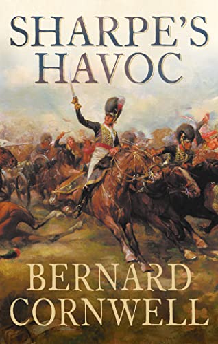 Sharpe's Havoc: Richard Sharpe and the Campaign in Northern Portugal, Spring 1809 - Cornwell, Bernard