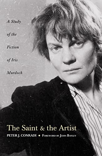 Beispielbild fr The Saint and Artist : A Study of the Fiction of Iris Murdoch zum Verkauf von Better World Books