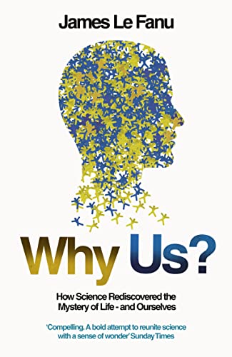 Stock image for Why Us?: How Science Rediscovered the Mystery of Ourselves for sale by WorldofBooks