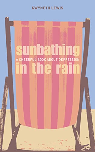 Imagen de archivo de Sunbathing in the Rain: A Cheerful Book About Depression a la venta por WorldofBooks