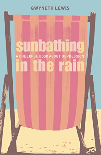 Beispielbild fr Sunbathing in the Rain: A Cheerful Book About Depression zum Verkauf von WorldofBooks