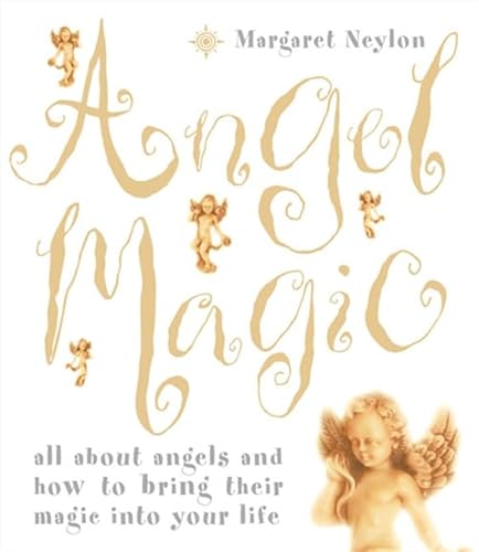 Stock image for Angel Magic: All about Angels and How to Bring Their Magic into Your Life for sale by Better World Books