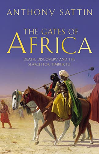 Beispielbild fr The Gates of Africa: Death, Discovery and the Search for Timbuktu zum Verkauf von WorldofBooks