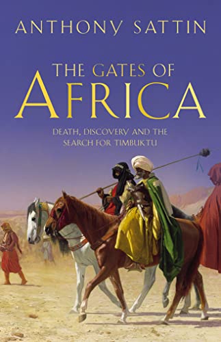 Imagen de archivo de The Gates of Africa: Death, Discovery and the Search for Timbuktu a la venta por WorldofBooks