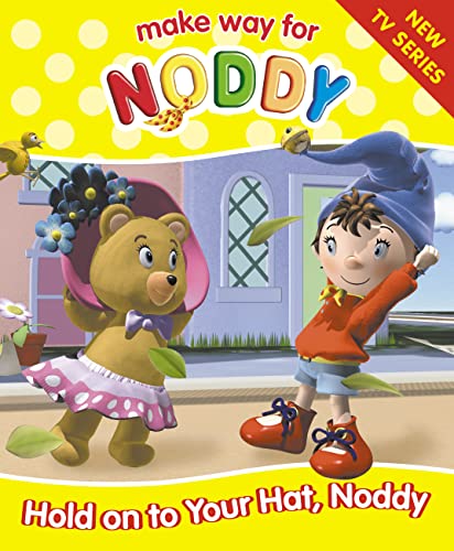 9780007122431: Make Way for Noddy (3) – Hold on to your Hat, Noddy!: No. 3 (
