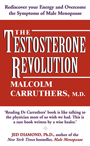 9780007122752: The Testosterone Revolution: Rediscover Your Energy and Overcome The Symptoms of Male Menopause