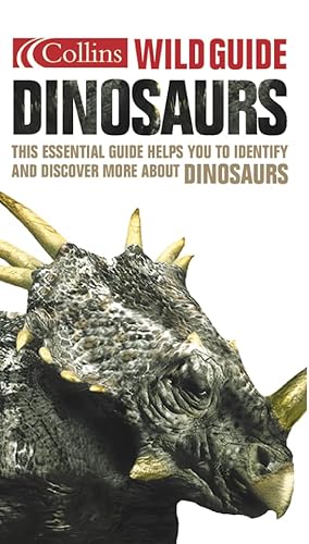 Beispielbild fr Collins Wild Guide    Dinosaurs (Collins Wild Guide S.) zum Verkauf von AwesomeBooks