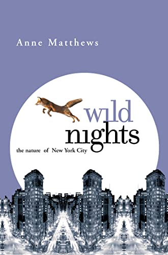 Beispielbild fr Wild Nights: The Nature of New York City zum Verkauf von WorldofBooks