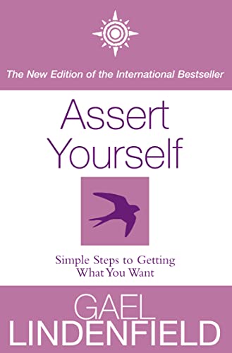Beispielbild fr ASSERT YOURSELF [New edition]: Simple Steps to Getting What You Want zum Verkauf von AwesomeBooks