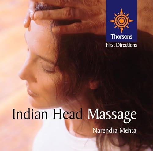 Imagen de archivo de Indian Head Massage: Thorsons First Directions a la venta por SecondSale