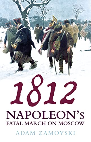 Beispielbild für 1812: Napoleon's Fatal March on Moscow zum Verkauf von medimops
