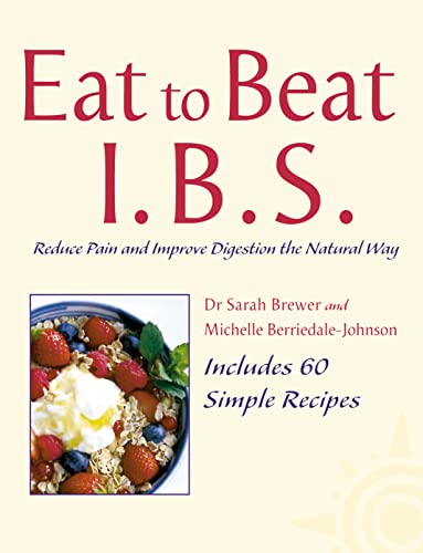 Stock image for Eat to Beat I. B. S. : Reduce Pain and Improve Digestion the Natural Way for sale by Better World Books