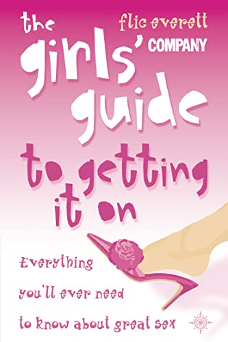 Girls Guide To Getting It On What Every Girl Should Know About Sex Everett Flic