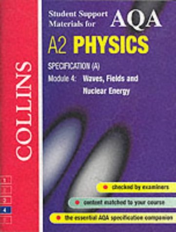 9780007124183: Collins Student Support Materials – AQA (A) Physics: Waves, Fields and Nuclear Energy