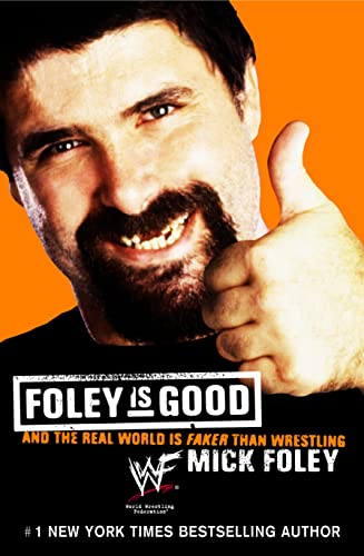 Imagen de archivo de Foley is Good: And the Real World Is Faker Than Wrestling a la venta por WorldofBooks