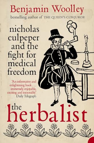 Imagen de archivo de The Herbalist: Nicholas Culpeper and the Fight for Medical Freedom a la venta por SecondSale