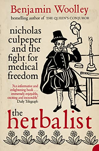 9780007126583: The Herbalist: Nicholas Culpeper and the Fight for Medical Freedom
