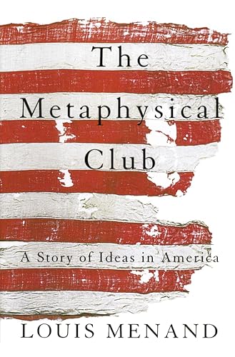 Imagen de archivo de The Metaphysical Club: A Story of Ideas in America a la venta por WorldofBooks