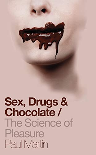 Imagen de archivo de Sex, Drugs and Chocolate a la venta por Wonder Book