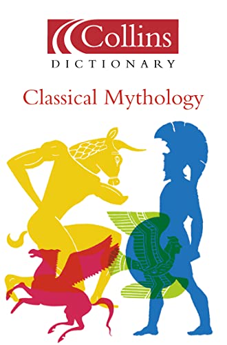 Imagen de archivo de COLLINS DICTIONARY - CLASSICAL MYTHOLOGY a la venta por Grandmahawk's Eyrie