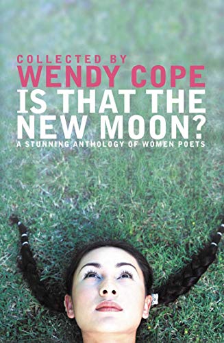 Beispielbild fr Is That the New Moon? : A Stunning Anthology of Women Poets zum Verkauf von Better World Books