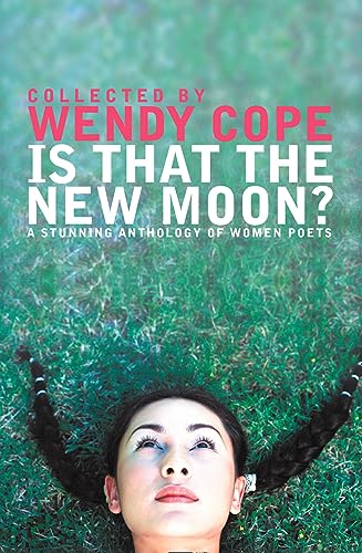 Stock image for Is That the New Moon? : A Stunning Anthology of Women Poets for sale by Better World Books