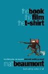 Beispielbild fr The Book, the Film, the T-shirt zum Verkauf von ThriftBooks-Atlanta