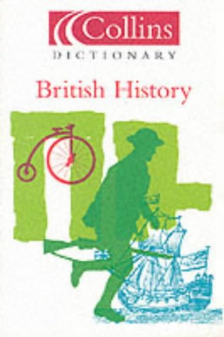 Stock image for British History (Collins Dictionary of) for sale by AwesomeBooks