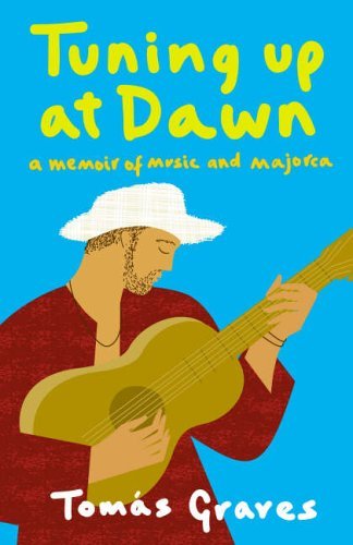 Stock image for Tuning Up at Dawn: A Memoir of Music and Majorca (a first printing) for sale by S.Carter